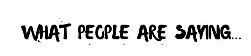 Text reads: What people are saying