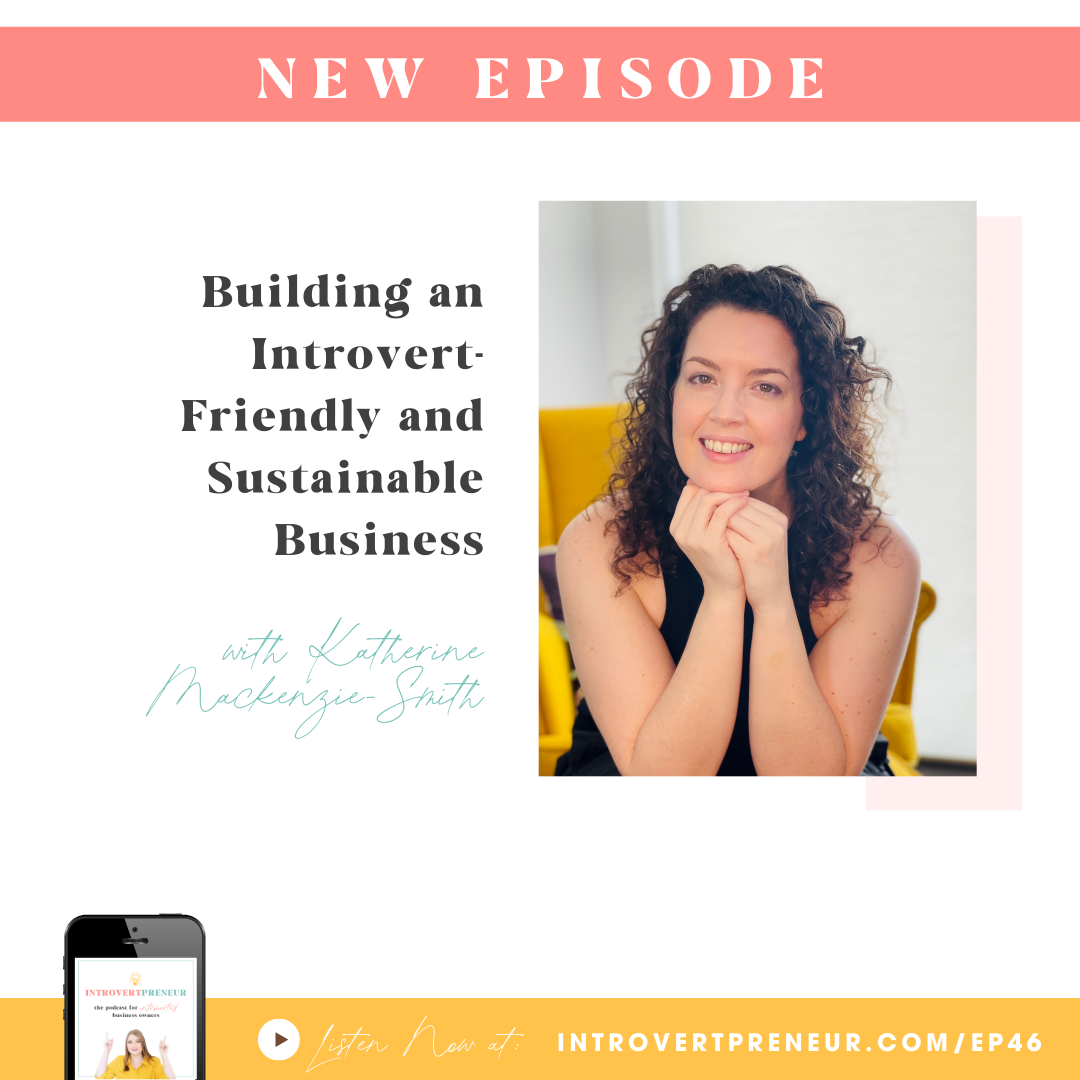 podcast graphic with photo of katherine mackenzie-smith on light pink background. Text reads 'New episode' on top followed by the title "Building and introvert-friendly and sustainable business with Katherine Mackenzie-Smith"