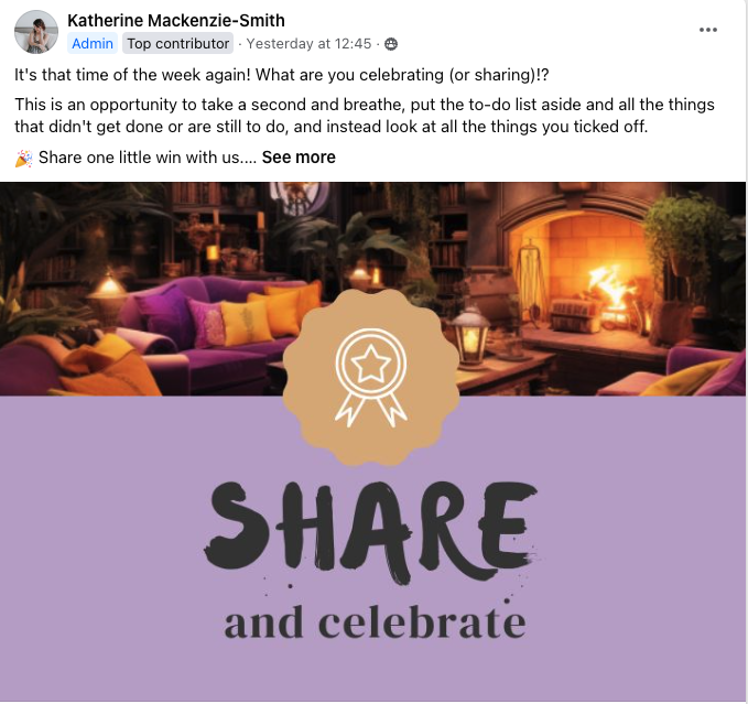 Screenshot from Facebook community post. Graphic reads "Share and Celebrate" and the text reads "It's that time of the week again! What are you celebrating (or sharing)!?<br />
This is an opportunity to take a second and breathe, put the to-do list aside and all the things that didn't get done or are still to do, and instead look at all the things you ticked off.<br />
🎉 Share one little win with us."