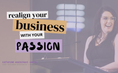 7 Steps to Realign Your Business with Your Passion